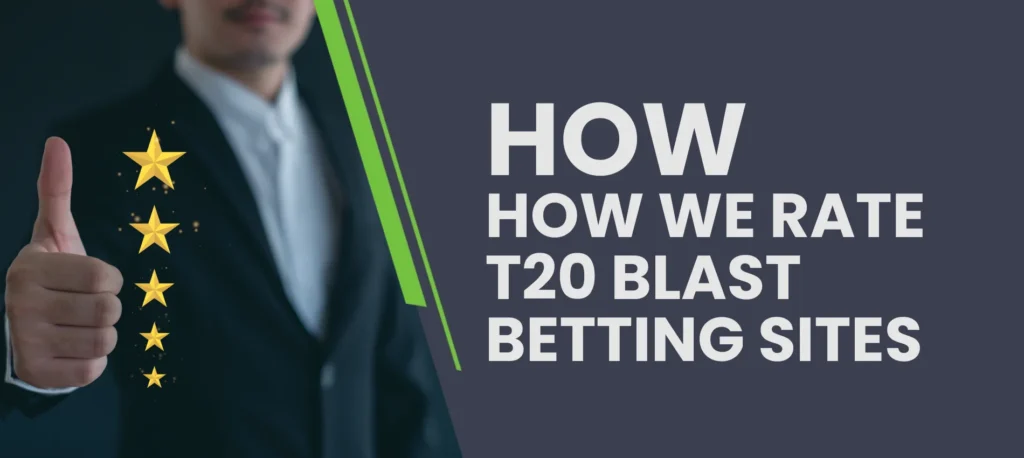 Requirements for the best T20 Blast betting sites