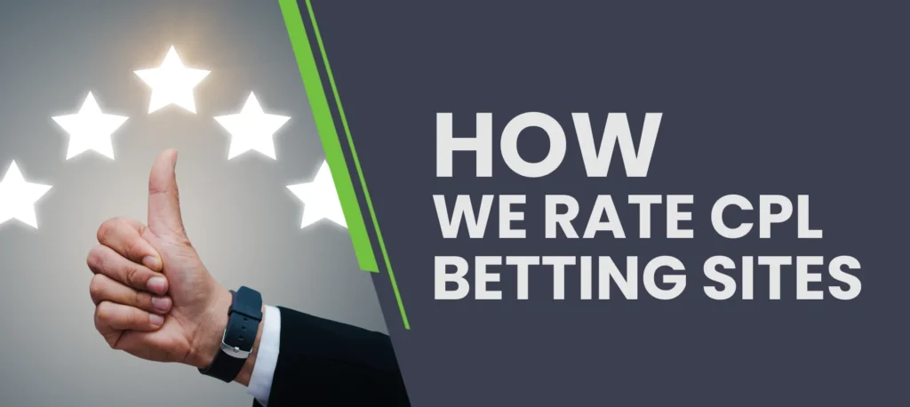 Our criteria for choosing the best CPL betting sites