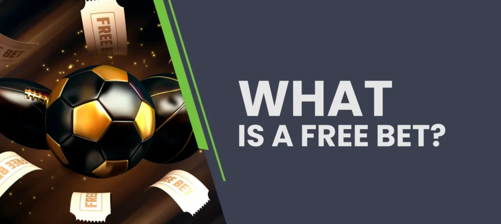 Definition and varieties of free bet